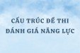 CẤU TRÚC ĐỀ THI ĐÁNH GIÁ NĂNG LỰC